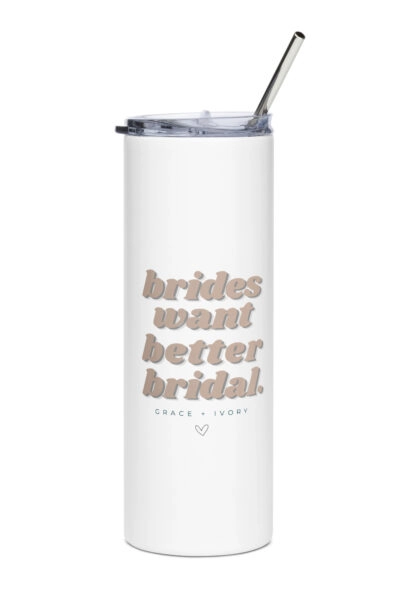 Better Bridal Stainless steel tumbler